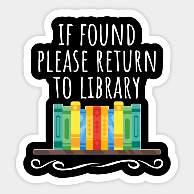 If found please return to the library Sticker by LunaMay